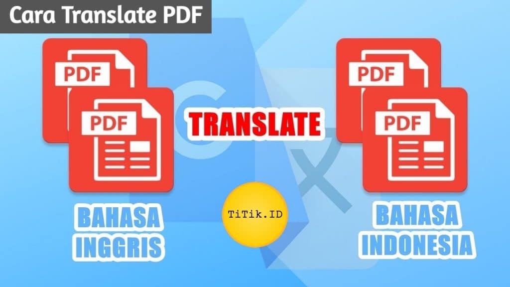 Cara Translate PDF Bahasa Inggris Ke Bahasa Indonesia Dengan Mudah