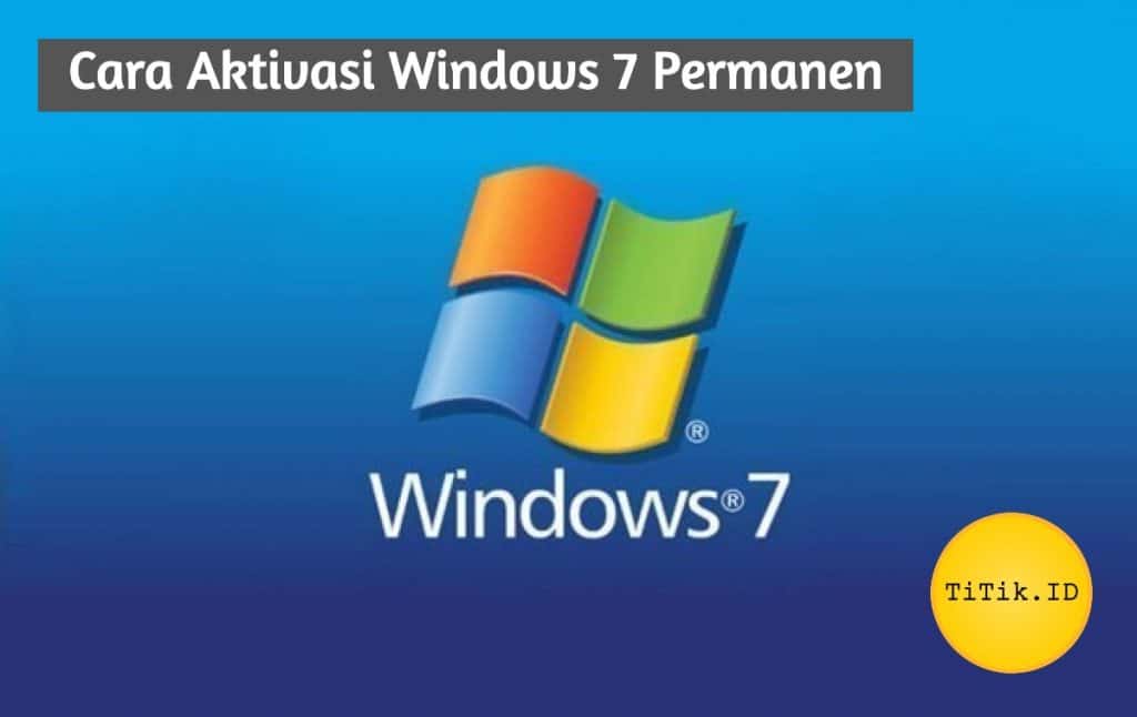 Cara Aktivasi Windows 7