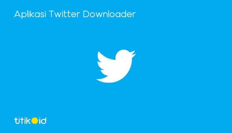 Aplikasi Twitter Downloader