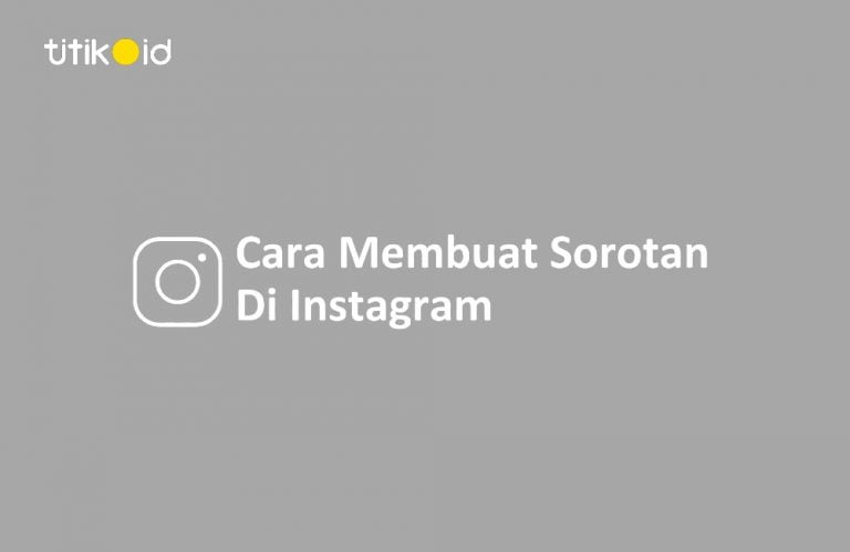 Cara Membuat Sorotan Instagram