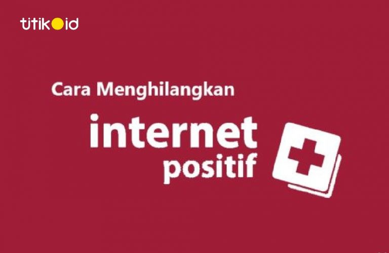 5 Cara Menghilangkan Internet Positif di HP Android dan PC | Titik ID