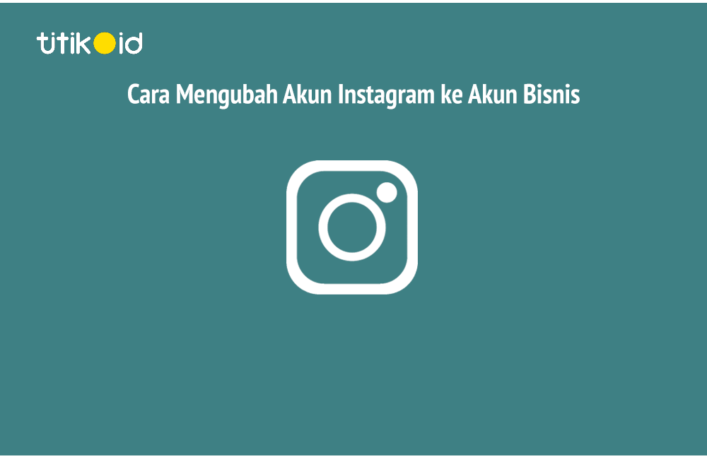 Cara Mengubah Akun Instagram ke Profil Bisnis