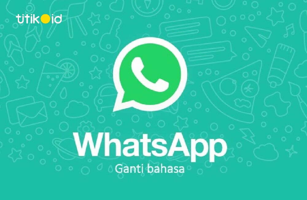 Cara Mengganti Bahasa WhatsApp