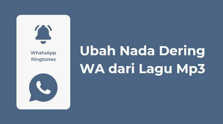 Cara Mengganti Nada Dering WhatsApp dengan Lagu Favorit