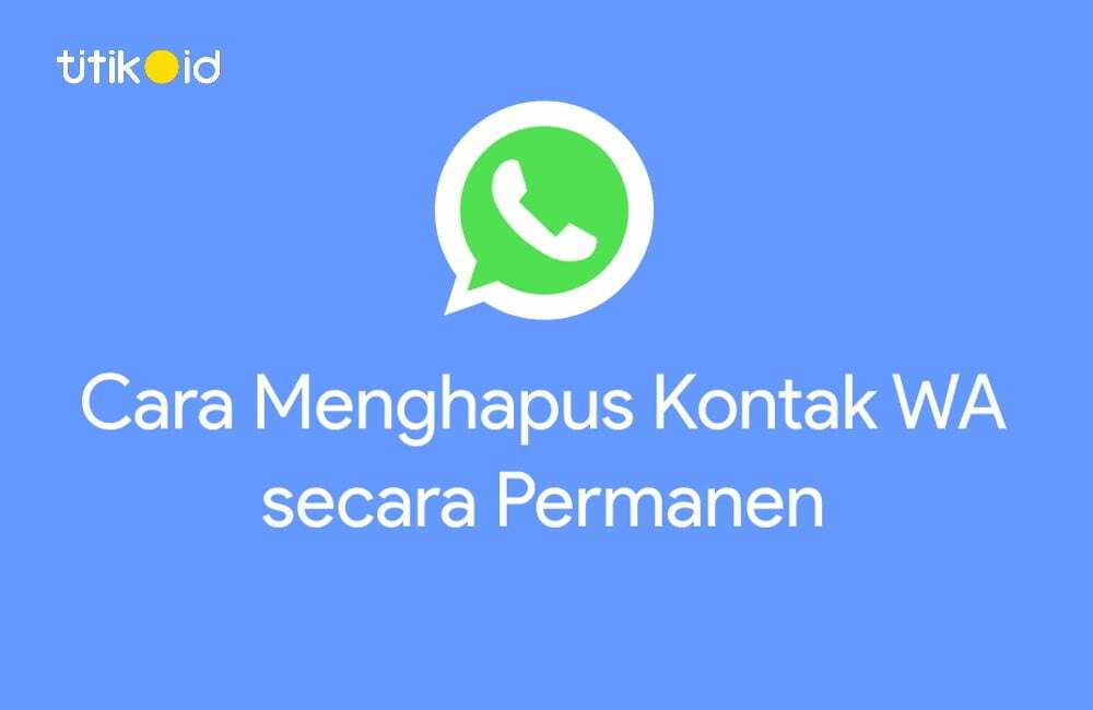 Cara Menghapus Kontak WhatsApp